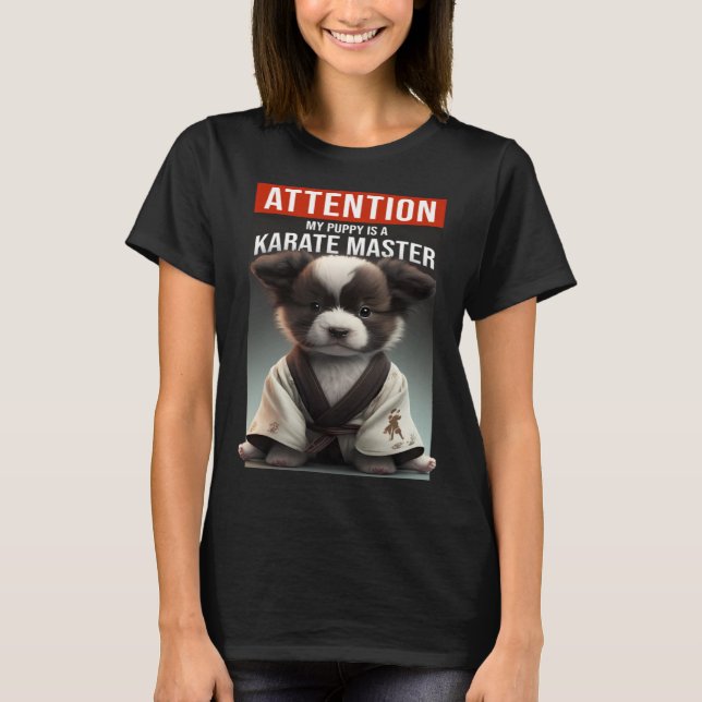 Camiseta Attention my puppy is a karate master (Frente)
