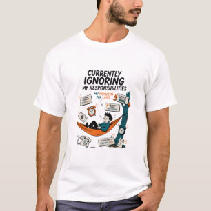 CAMISETA ATUALMENTE IGNORANDO MINHAS RESPONSABILIDADES