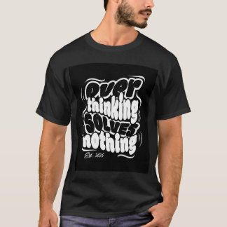 Camiseta Atualmente, Superpensando Tudo"
