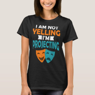 Camiseta Atuando Não Estou Gritando Estou Projetando Majo T
