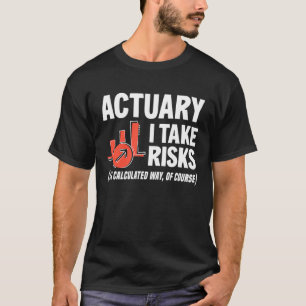 Camiseta Atuário Eu Assumo Riscos Atuais