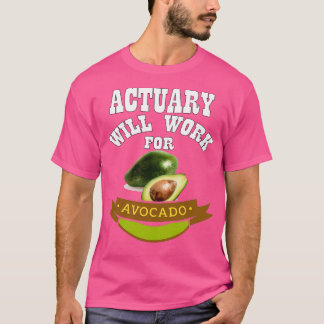 Camiseta Atuário Trabalhará para Sujidade Clássica Avocado