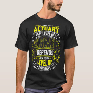 Camiseta Atuários da Piada de sarcasmo de ideias atuais