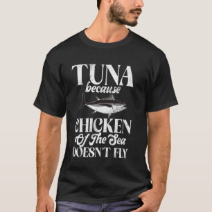 Camiseta Atum porque frango do mar Doesnu2019t Fly Tu