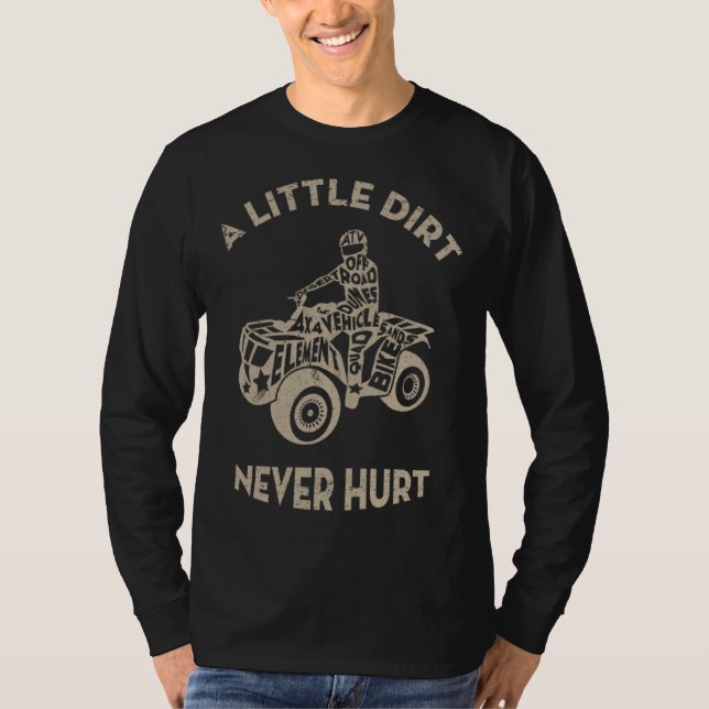 Camiseta ATV 4 Wheeler Biker A Little Dirt Never Hurt Vinta (Frente)