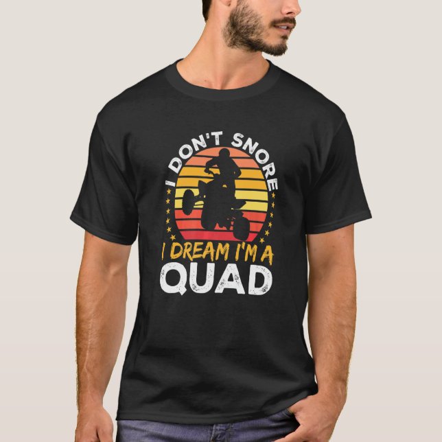 Camiseta Atv, eu não ronco, eu sonho, sou um Quad Quatro Ro (Frente)