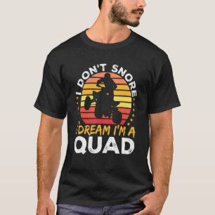 Camiseta Atv, eu não ronco, eu sonho, sou um Quad Quatro Ro