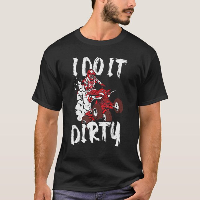 Camiseta Atv Quad Biker I Do It Dirk Four Wheeler Quad B (Frente)