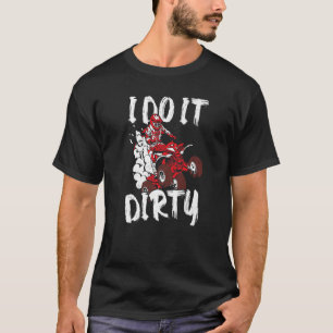 Camiseta Atv Quad Biker I Do It Dirk Quatro Rodas Quad Bi