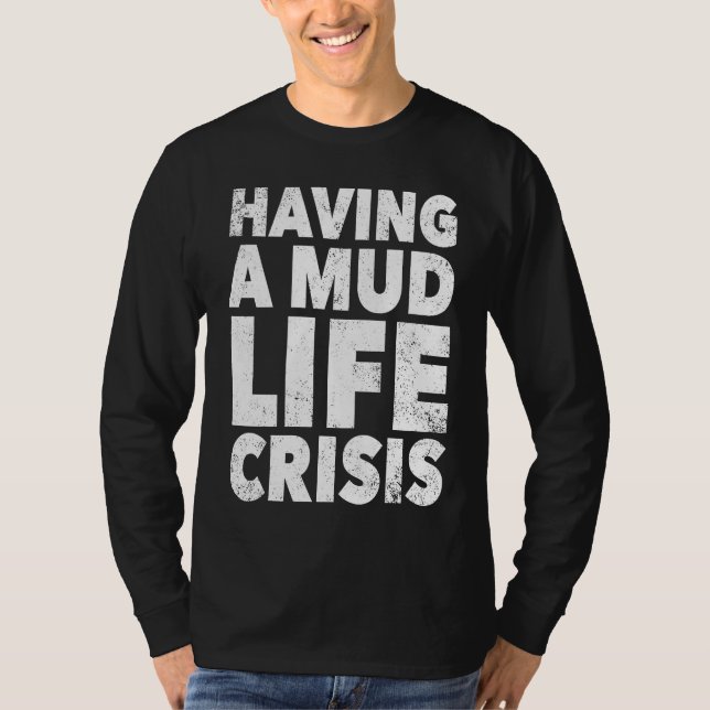 Camiseta ATV Quad Four Wheeler Mudding  Mud Life Crisis (Frente)
