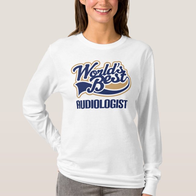 Camiseta Audiologist dos mundos do presente o melhor (Frente)