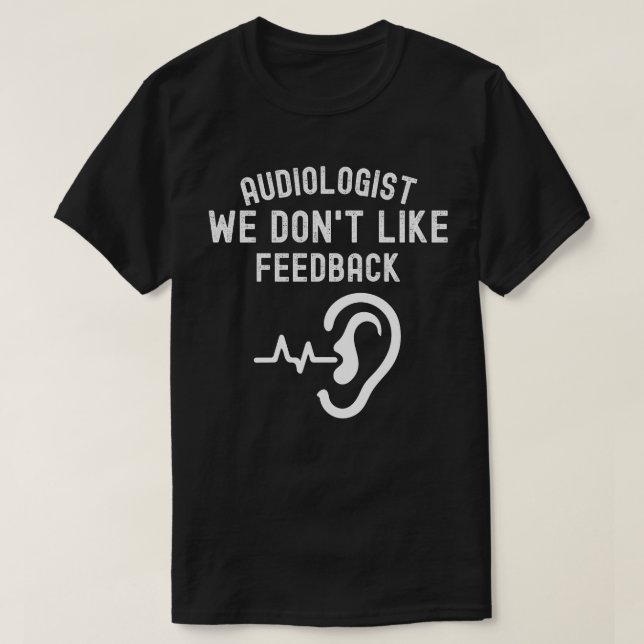 Camiseta Audiologista não gostamos de feedback (Frente do Design)