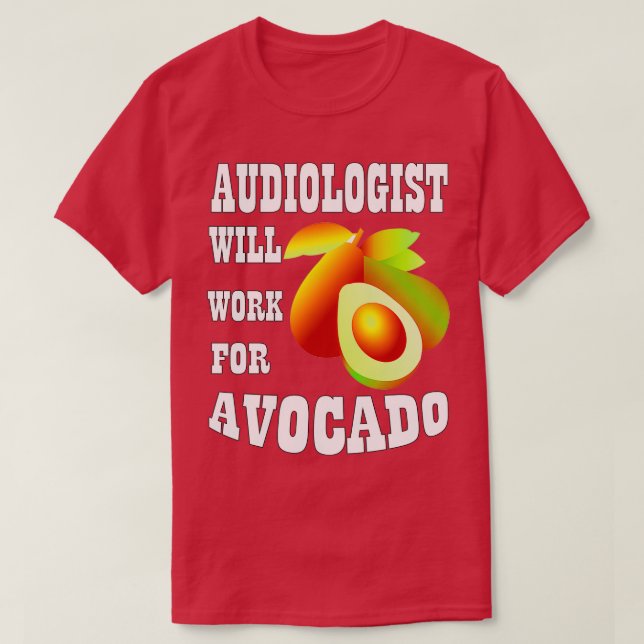 Camiseta Audiologista Trabalhará no Avocado 1 (Frente do Design)