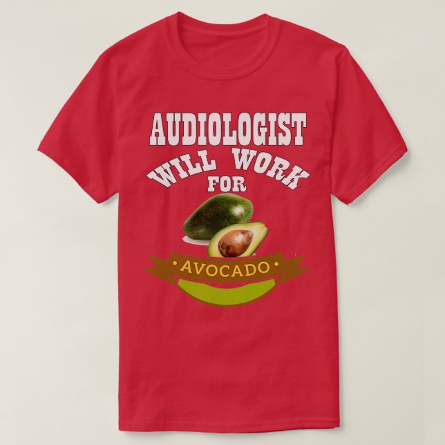 Camiseta Audiologista Trabalhará no Avocado 3 (Frente do Design)