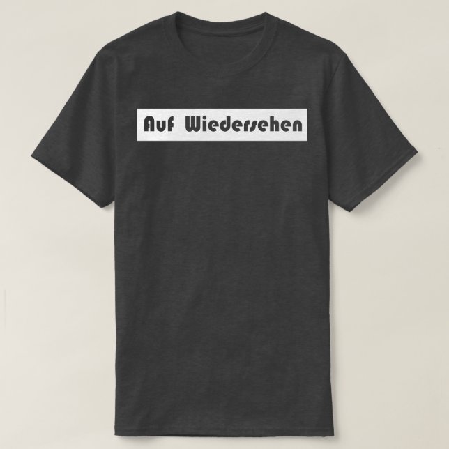 Camiseta auf wiedersehen adeus alemão (Frente do Design)