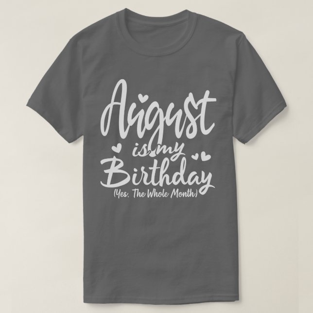 Camiseta August É Meu Aniversário Sim O Mês Todo Engraçado  (Frente do Design)