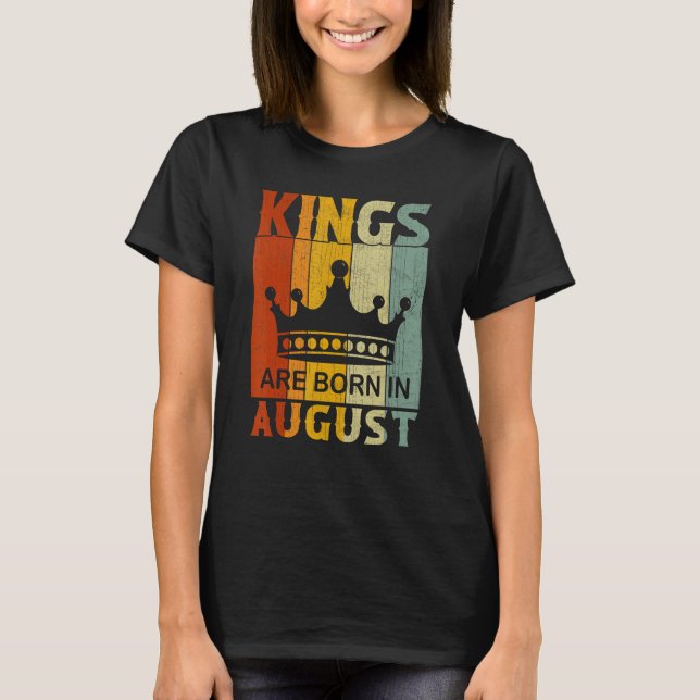 Camiseta August Month Boys Bday Party Kings Are Born in Aug (Frente)