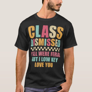 Camiseta Aula Dispensada Vocês Estavam Ferozes Mas Eu Baixo