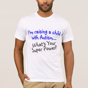 Camiseta Aumentando uma criança com autismo o que é seu