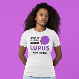 Camiseta Aumentar a conscientização de LUPUS Não seja sem-n