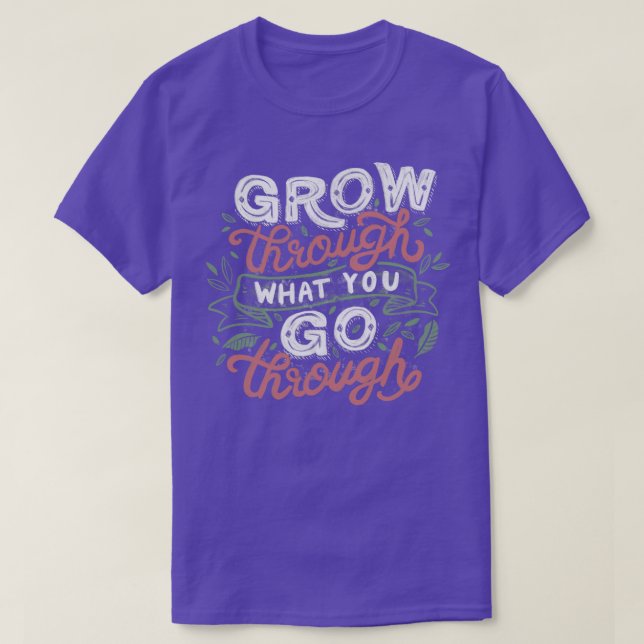 Camiseta Aumente Através Do Que Você Cresce (Frente do Design)