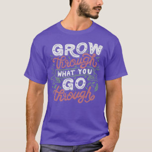 Camiseta Aumente Através Do Que Você Cresce