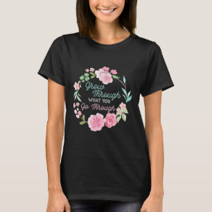 Camiseta Aumente Através Do Que Você Passa Através Da Saúde