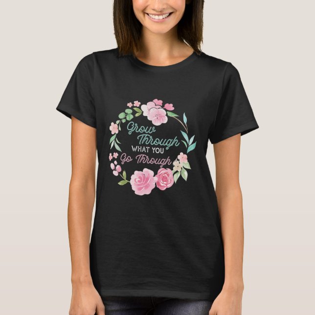 Camiseta Aumente Através Do Que Você Passa Através Da Saúde (Frente)