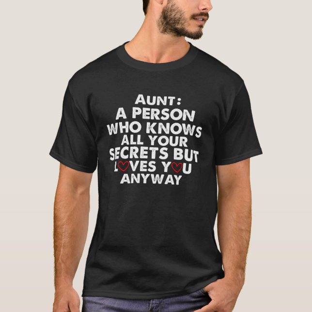 Camiseta Aunt a person who know all your secrets but loves  (Frente)
