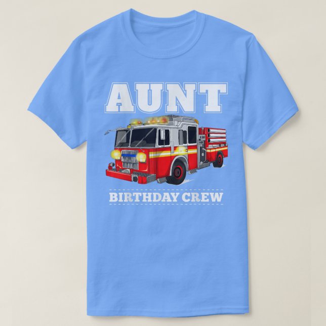 Camiseta Aunt Birthday Crew Fire Truck Firefighter Fireman  (Frente do Design)