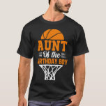 Camiseta AUNT Of The Birthday Boy Basketball<br><div class="desc">Basketball AUNT,  Basketball ,  Birthday Boy Basketball,  Mothers Day,  Mothers Day,  AUNT Of The Birthday Boy Basketball</div>