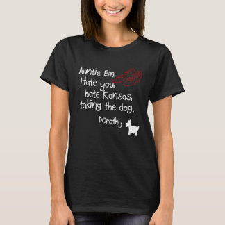 Camiseta Auntie Em Hate You Hate Kansas Taking The Dog Doro