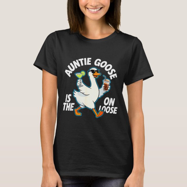 Camiseta Auntie Goose On The Loose Funny Drinking Gift  (Frente)