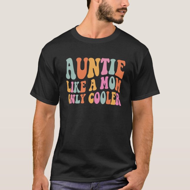 Camiseta Auntie Like A Mom Only Cooler Aunt Saying Groovy W (Frente)