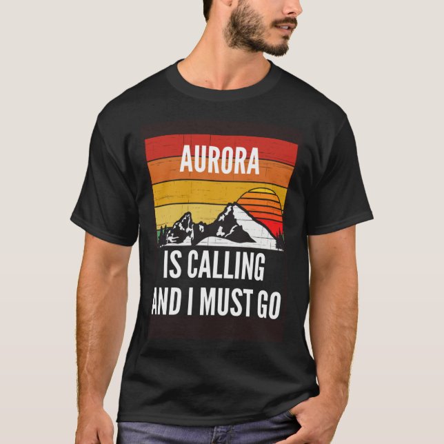 Camiseta Aurora Is Calling And I Must Go (Frente)