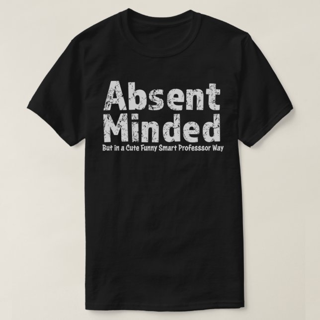 Camiseta Ausente de mente, mas em um professor bonito e eng (Frente do Design)