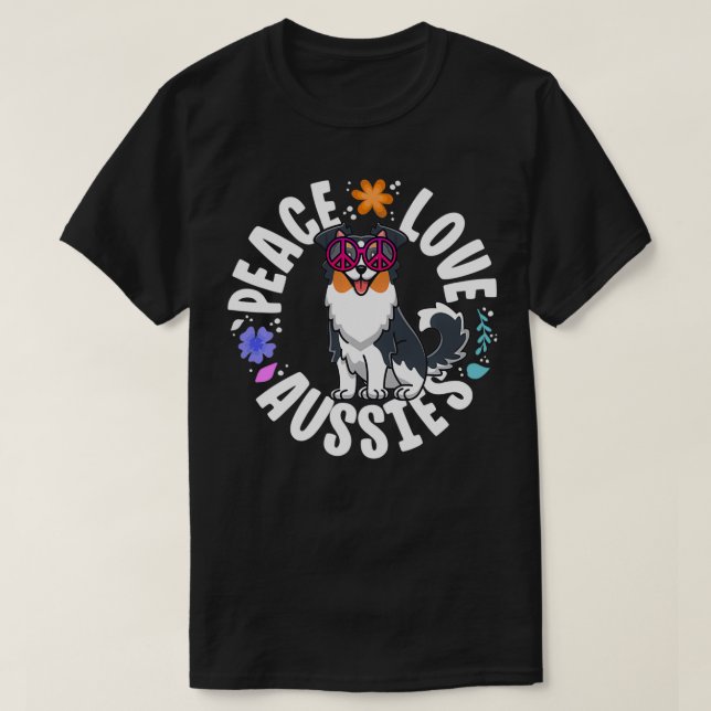 Camiseta Aussie Dog Mom Gifts Peace Love Dogs Australian Sh (Frente do Design)