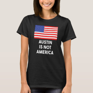 Camiseta Austin Não É A América Do Norte 4 De Julho
