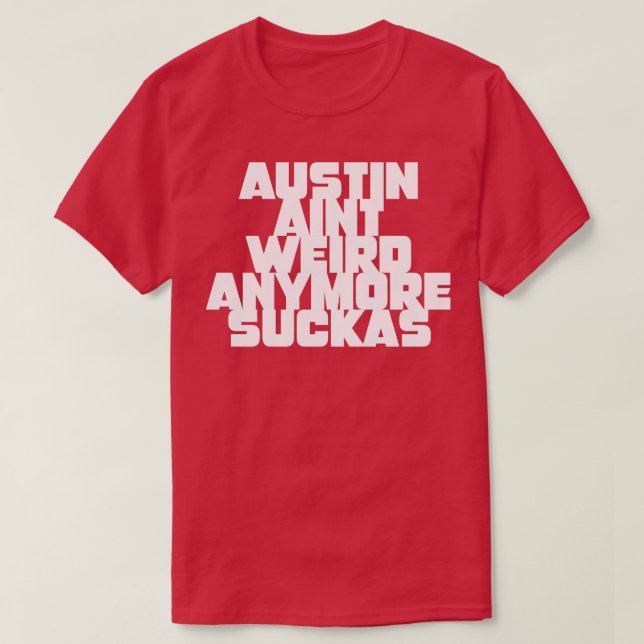 Camiseta Austin não é mais esquisito que chupa (Frente do Design)