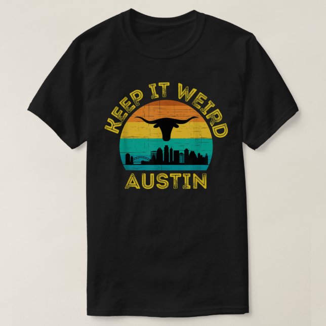 Camiseta Austin, Texas Mantenha-o estranho por um longo tem (Frente do Design)