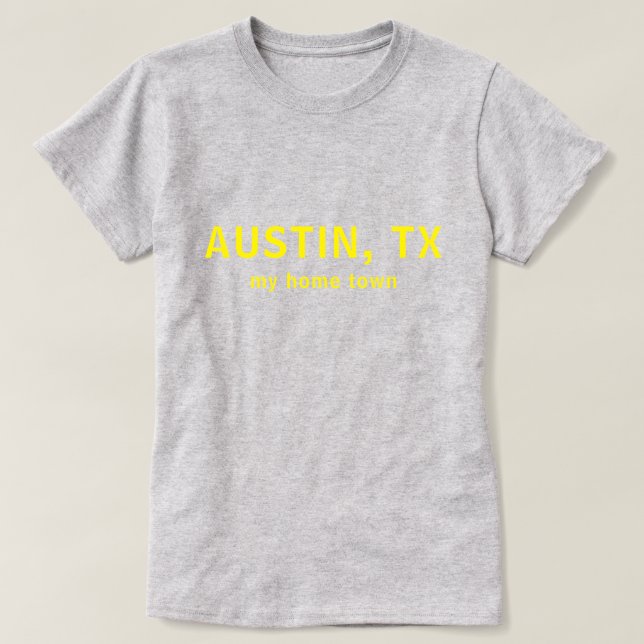 Camiseta Austin TX My Home Town Text Shirt (Frente do Design)
