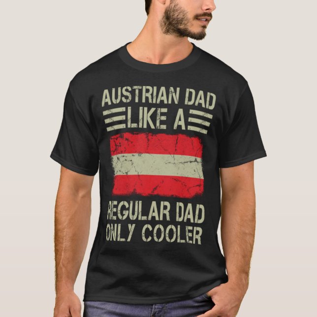 Camiseta Austrian Dad Like a Regular Dad Only Cooler  Dad (Frente)