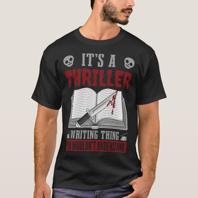 Camiseta Author Lifestyle Its A Thriller Writing Thing Writ (Frente)
