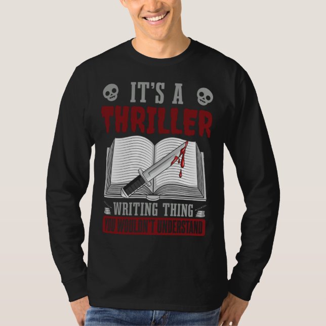 Camiseta Author Lifestyle Its A Thriller Writing Thing Writ (Frente)
