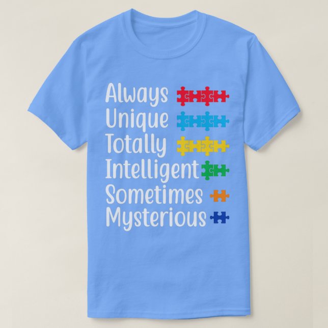 Camiseta Autism Always Unique Totally Intelligent Sometimes (Frente do Design)