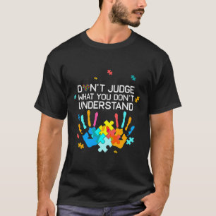 Camiseta Autism Awareness Don Judge What You Don Understand