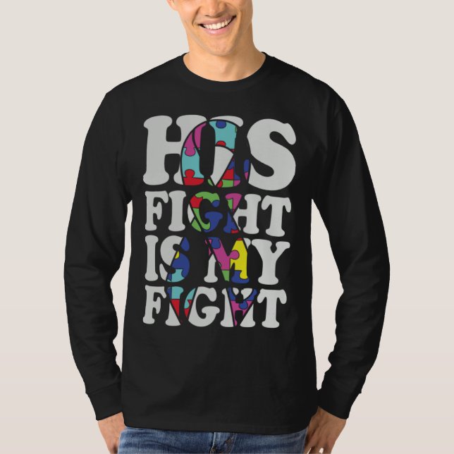 Camiseta Autism Awareness His Fight Is My Fight Support Aut (Frente)