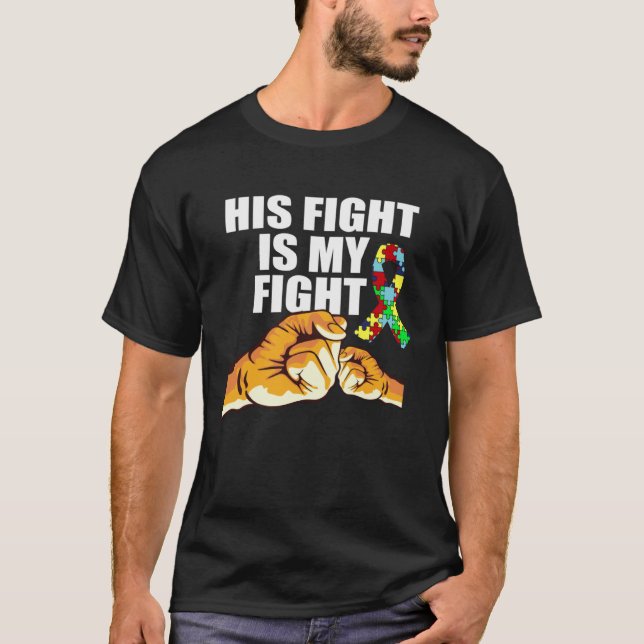 Camiseta Autism Awareness His Fight Is My Fight Support Aut (Frente)
