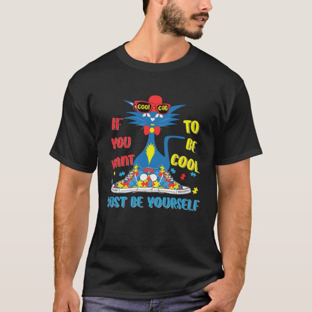 Camiseta Autism Awareness If You Want To Be Cool Just Be Yo (Frente)