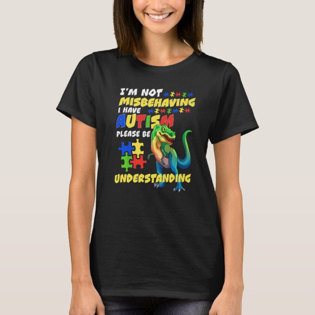 Camiseta Autism Awareness I'm Not Misbehaving I Have Autism (Frente)